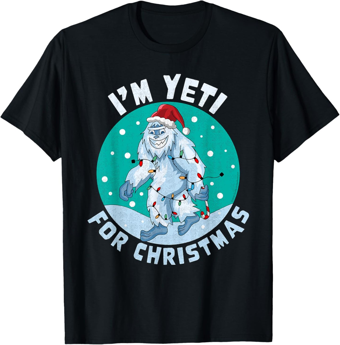 I'm Yeti for Christmas I'm Ready for Christmas Yeti Xmas Tee