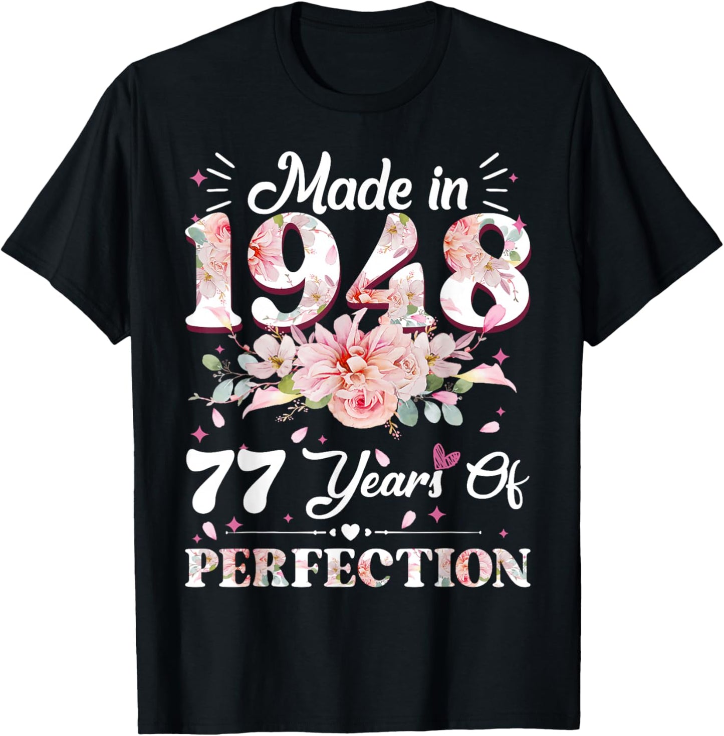 77 Year Old Made In 1948 Floral 77th Birthday Gifts Women T-Shirt