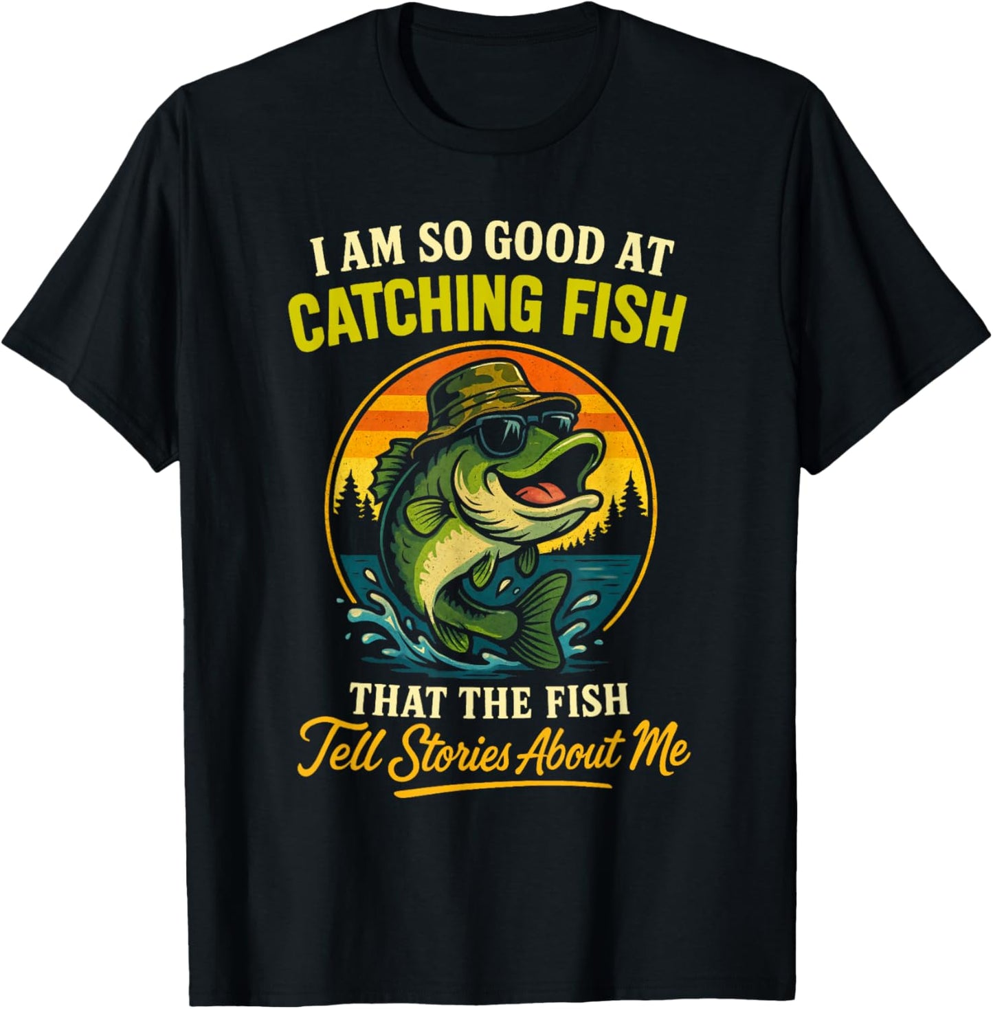 I'm So Good at Catching Fish Funny Fisherman Fishing Design