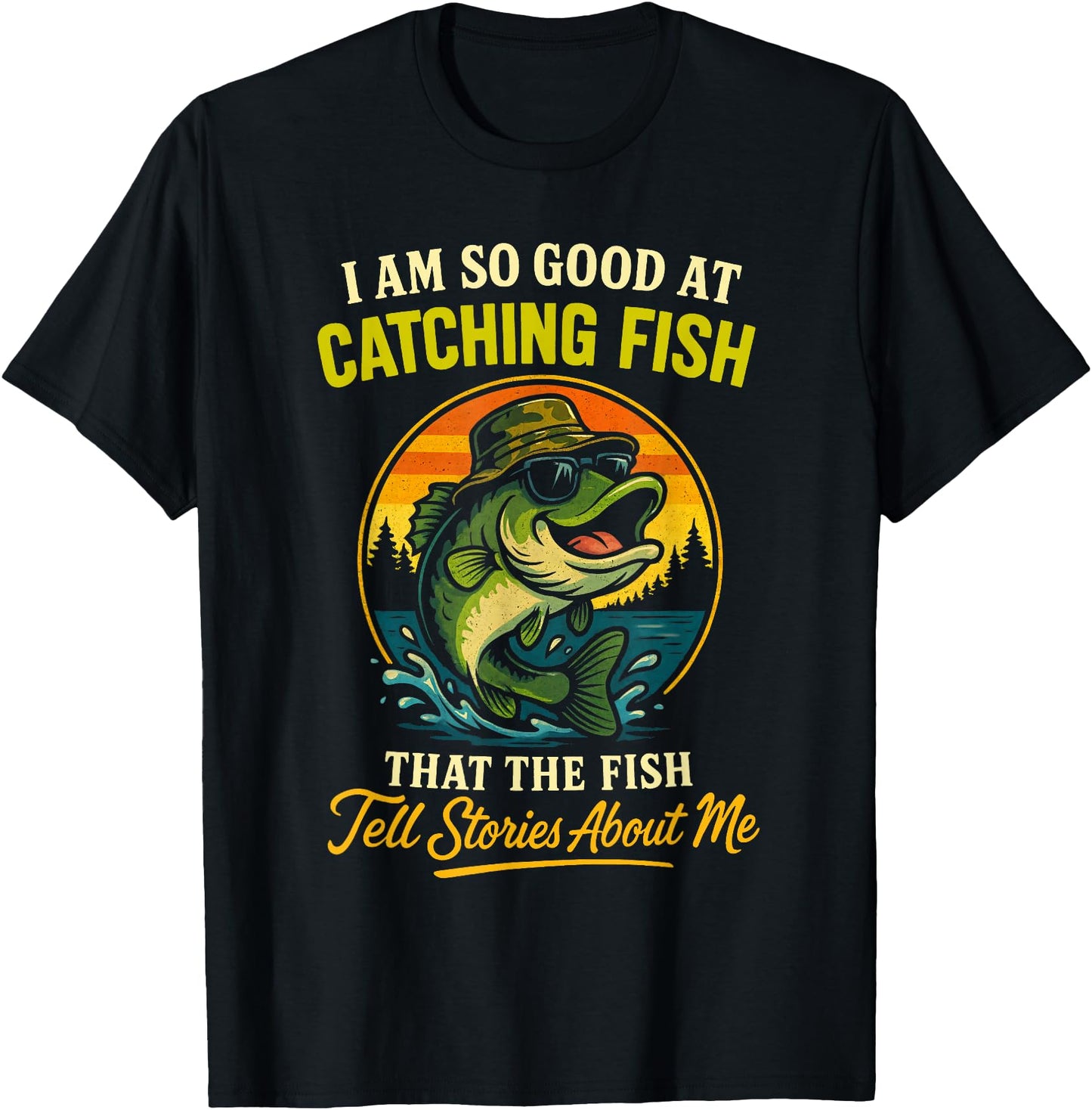 I'm So Good at Catching Fish Funny Fisherman Fishing Design