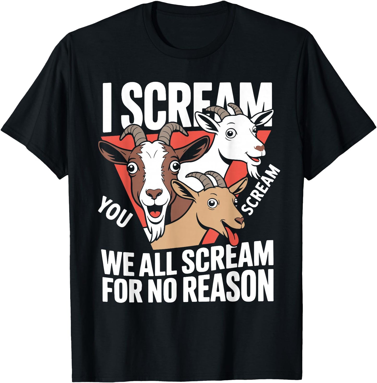 I Scream No Reason Funny Screaming Cute Goats Lover