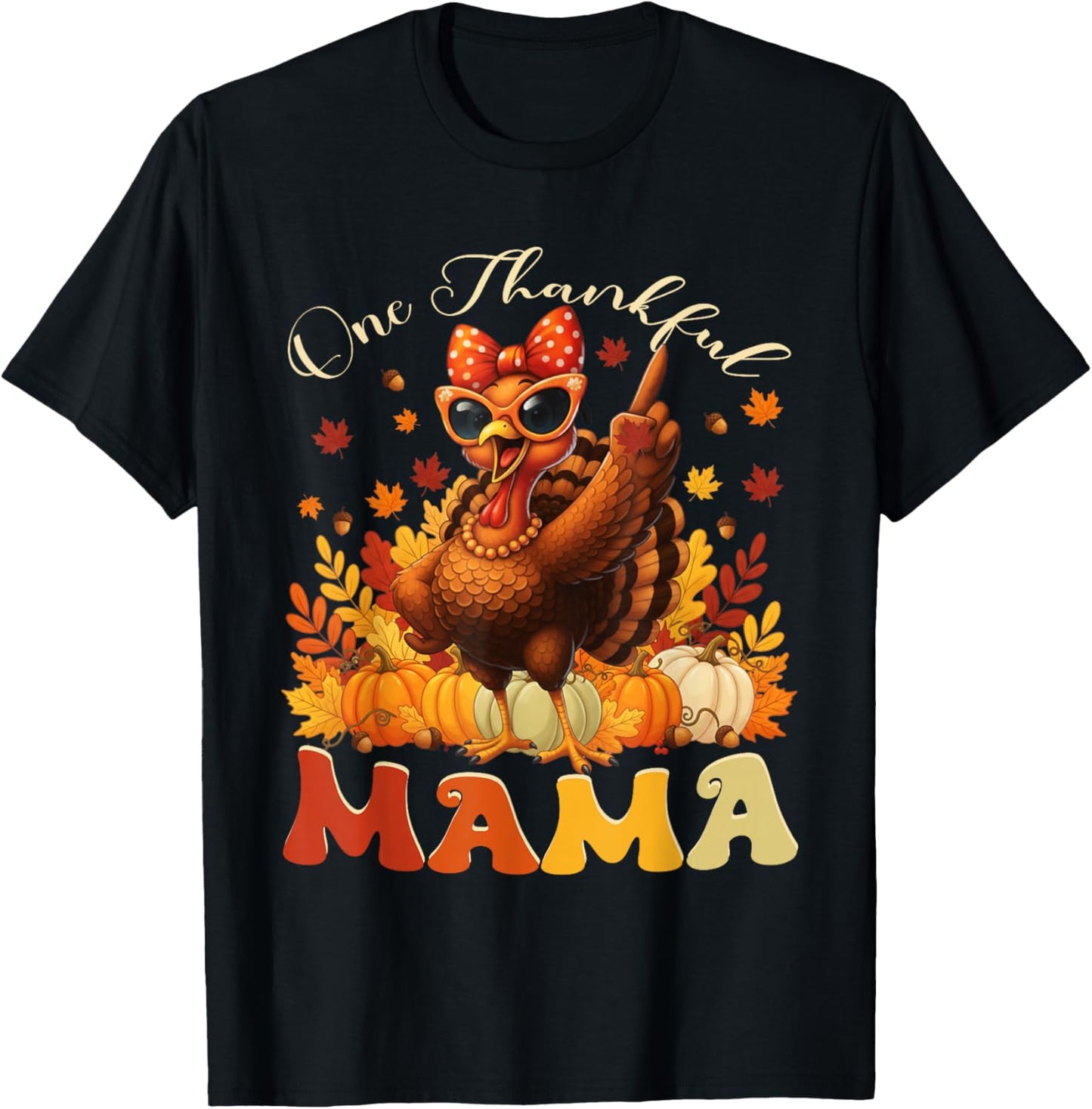 One Thankful Mama Thanksgiving Family Funny Turkey Women