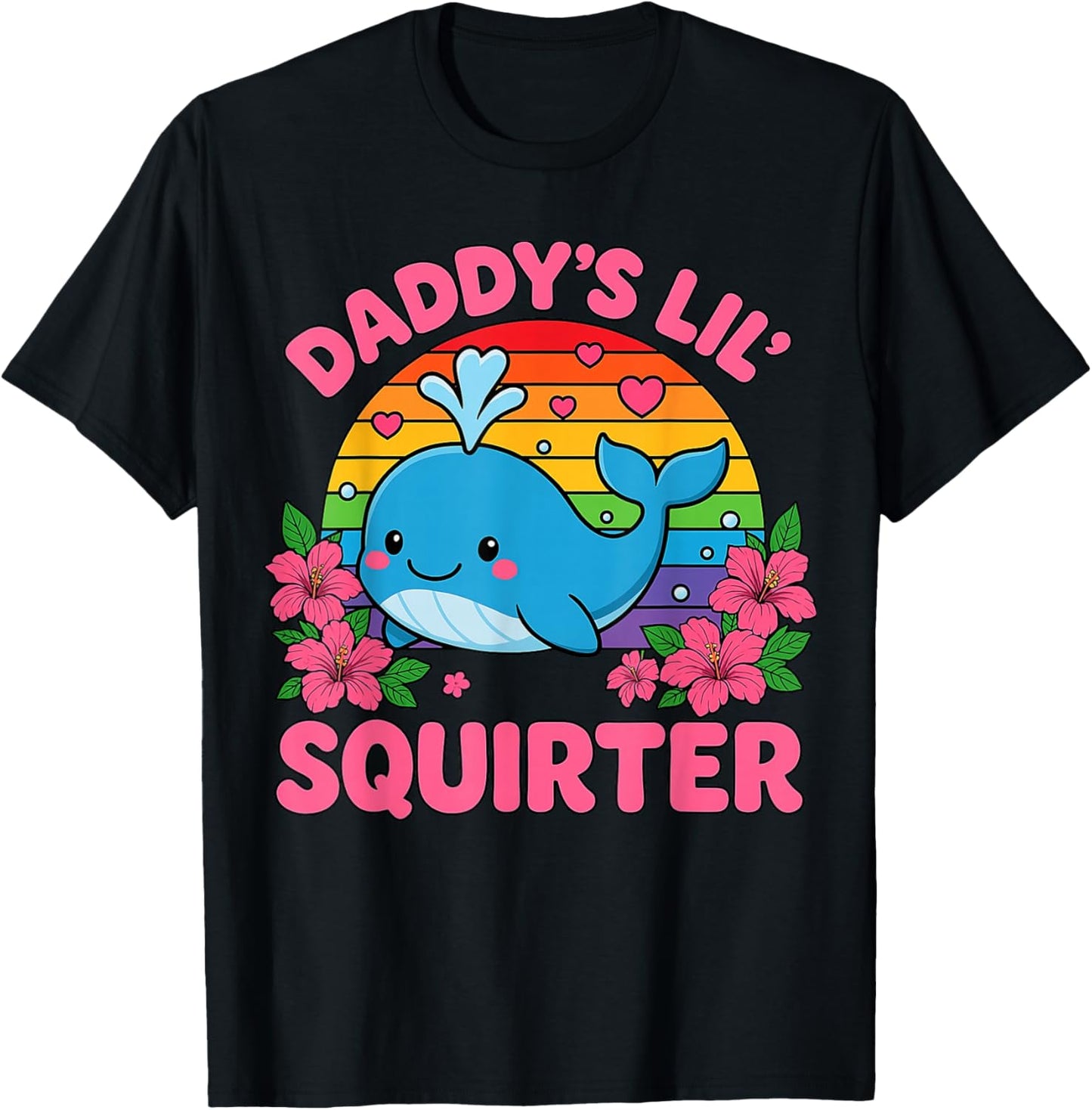 Daddy's Lil Squirter Funny Humor Inappropriate Embarrassing