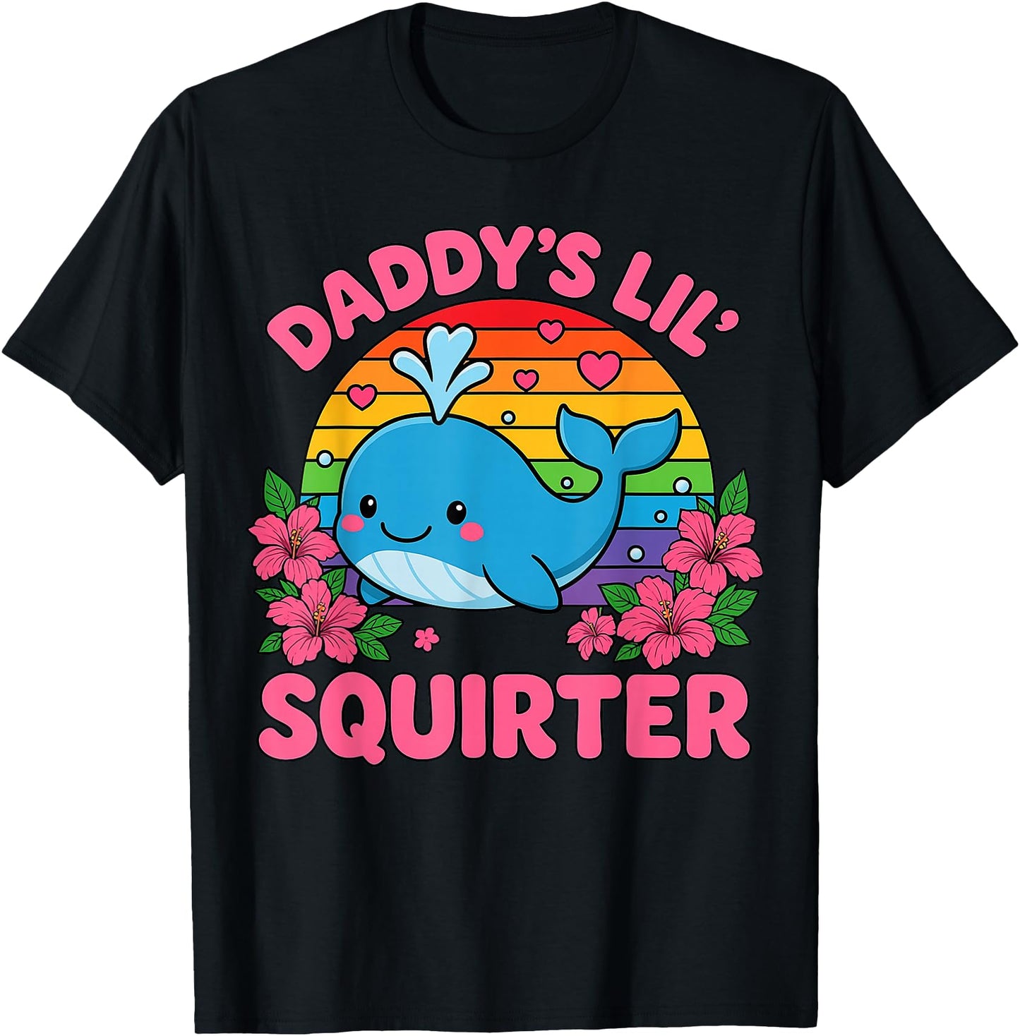 Daddy's Lil Squirter Funny Humor Inappropriate Embarrassing