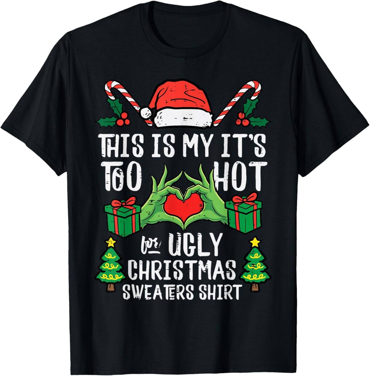 Too Hot for Ugly Christmas Sweater Funny Xmas Men Women Kids