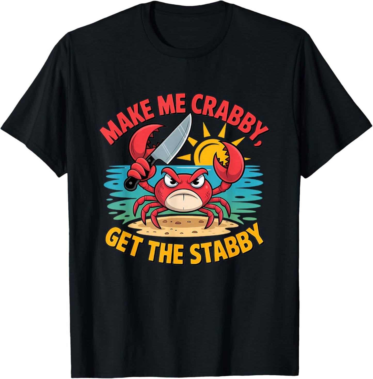 Make Me Crabby Get The Stabby Humorous Cartoon Seaside Funny