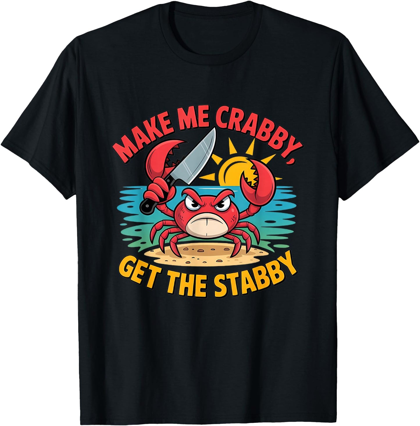 Make Me Crabby Get The Stabby Humorous Cartoon Seaside Funny