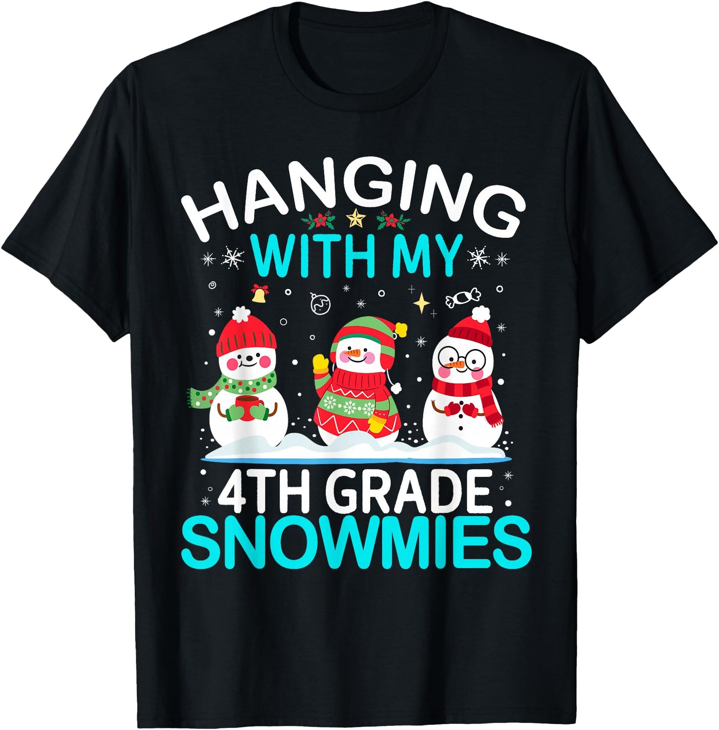 Hanging With My 4th Grade Snowmies Teacher School Christmas