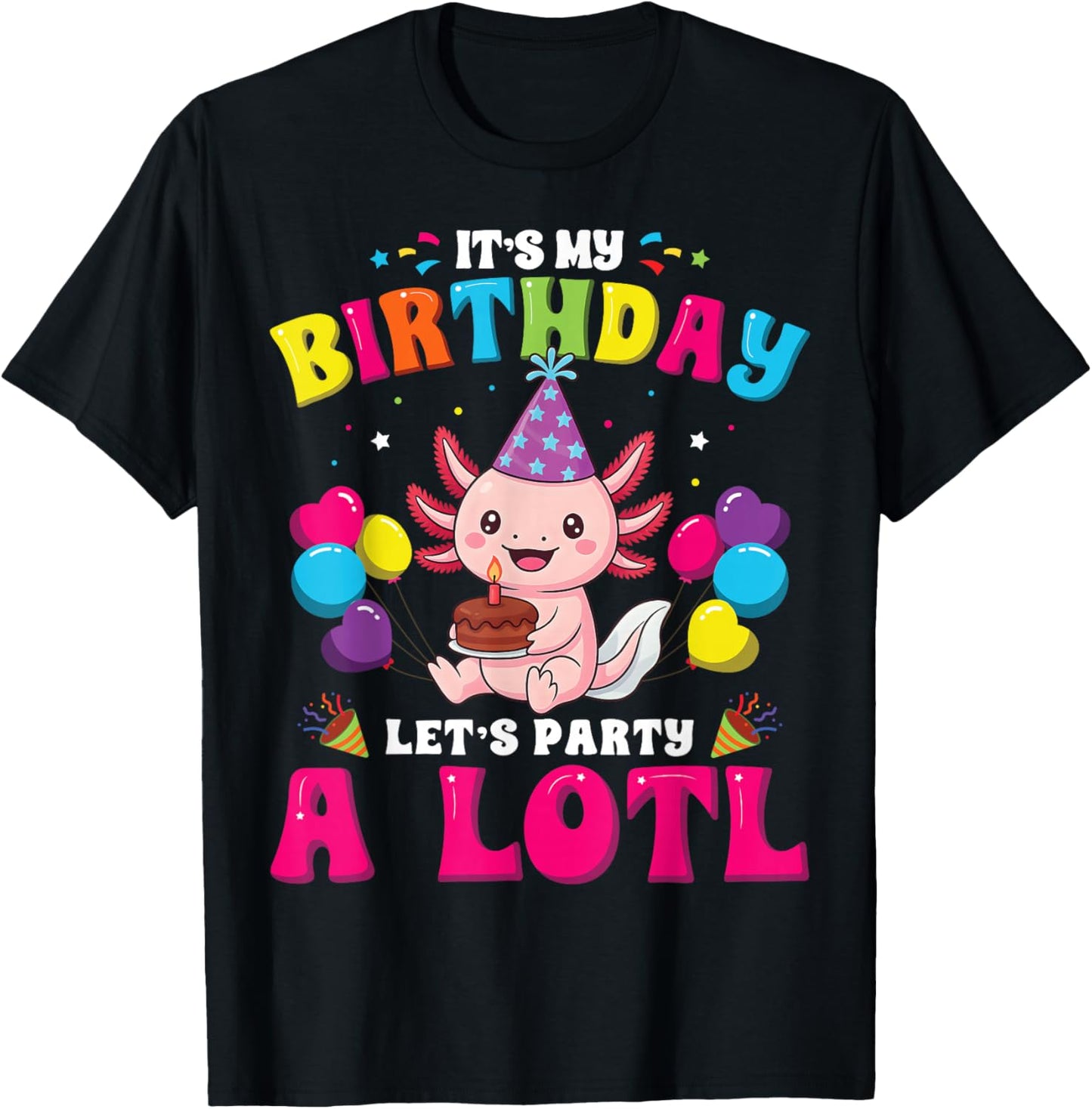 It's My Birthday Let's Party A Lotl Axolotl Kids Girls Women