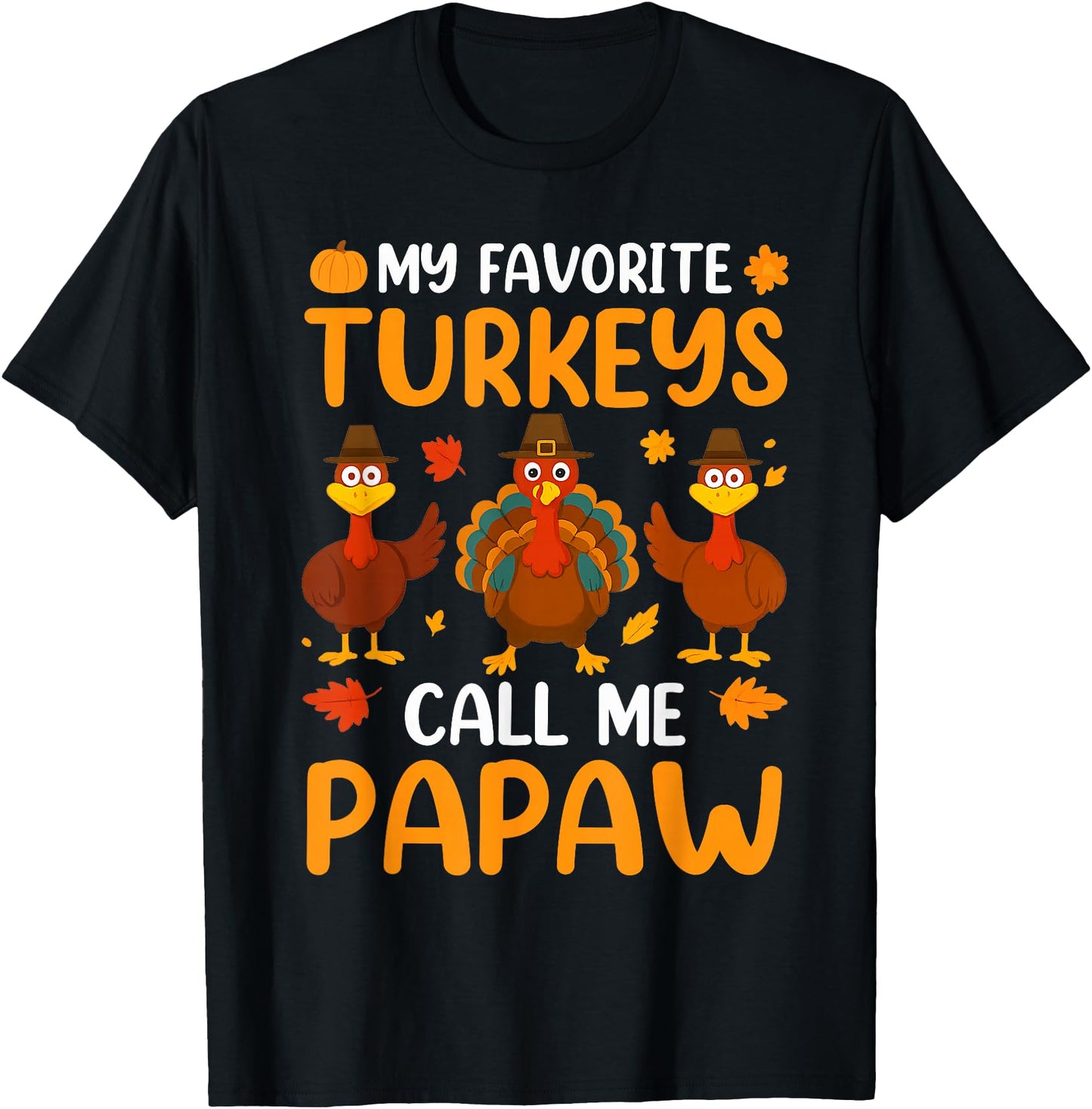 My Favorite Turkeys Call Me Papaw Thanksgiving
