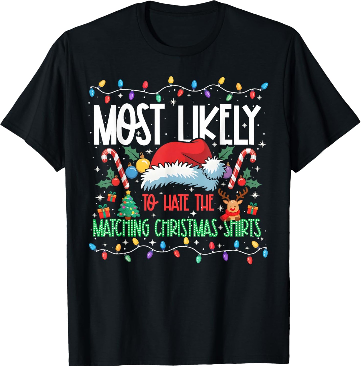 Most Likely to Hate The Matching Christmas Shirts Funny Xmas
