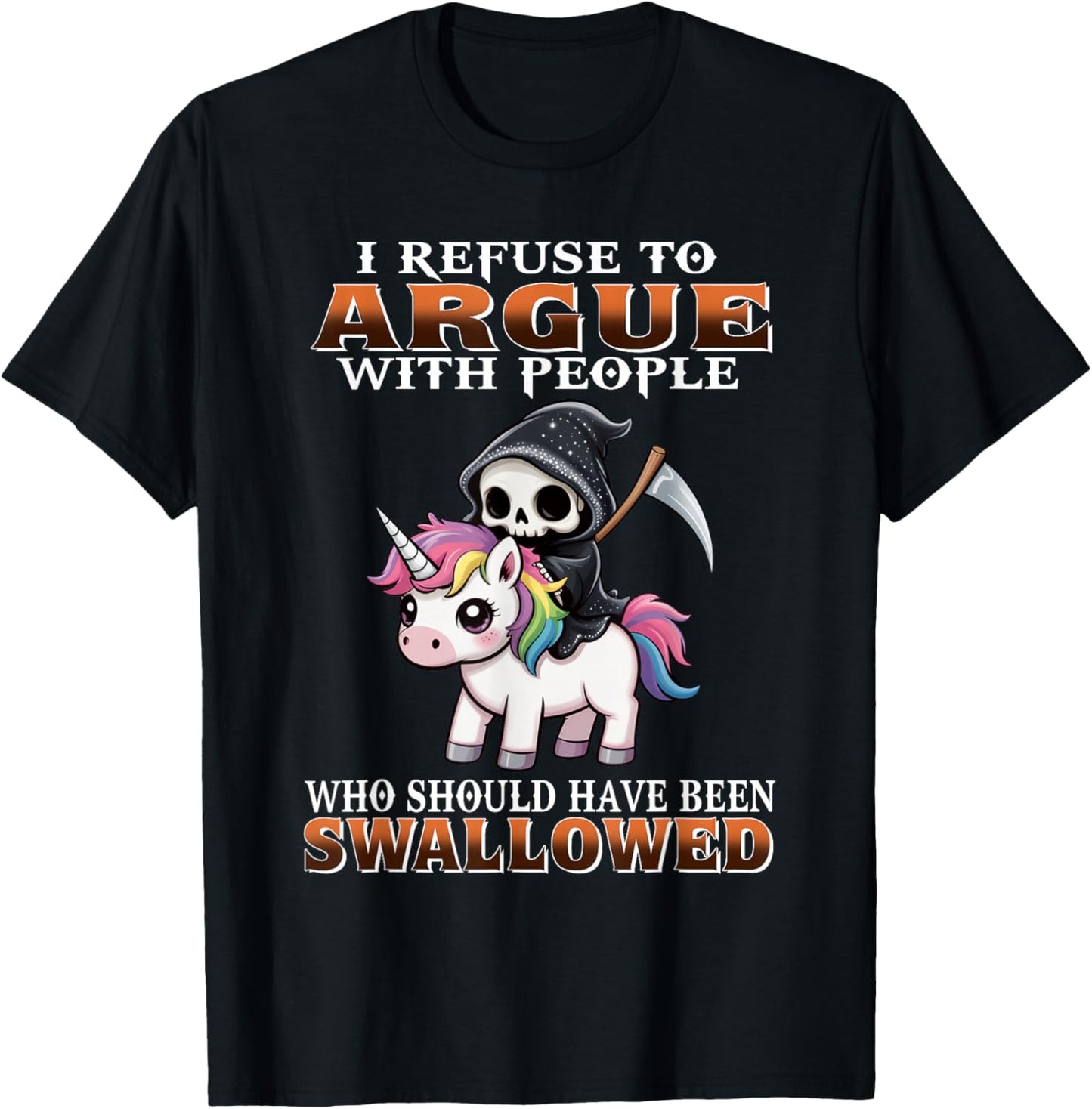 I Refuse to Argue with People Who Should Have Been Swallowed