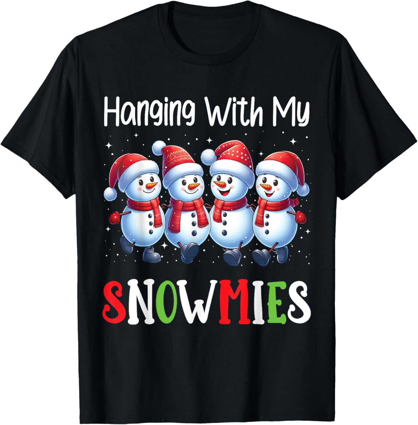 Cool Christmas Party Friends Hanging With My Snowmies Unisex-Adults Family Matching Xmas T-Shirt Black Small