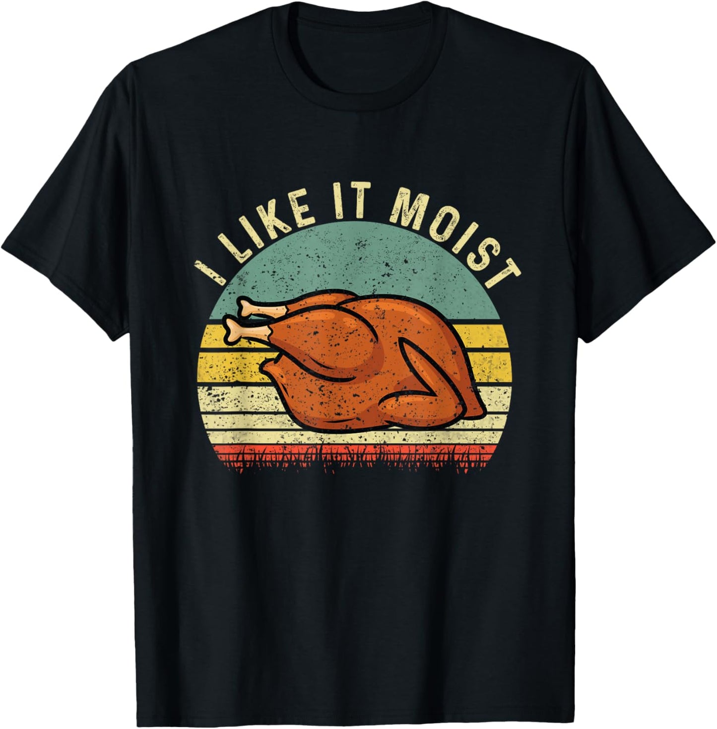 Vintage I Like It Moist Funny Thanksgiving Turkey Xmas