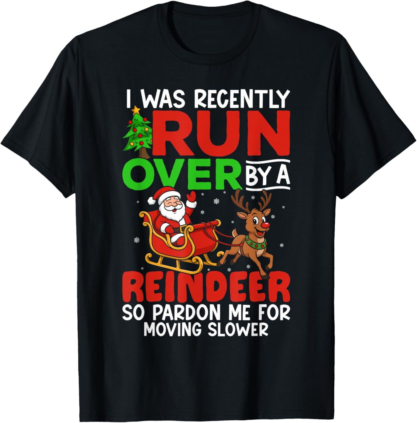 Christmas Runover Recently Run Over By A Reindeer Christmas