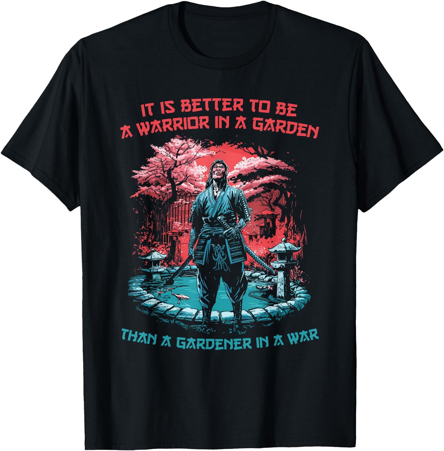 Its Better to be a Warrior in a Garden Japanese Samurai