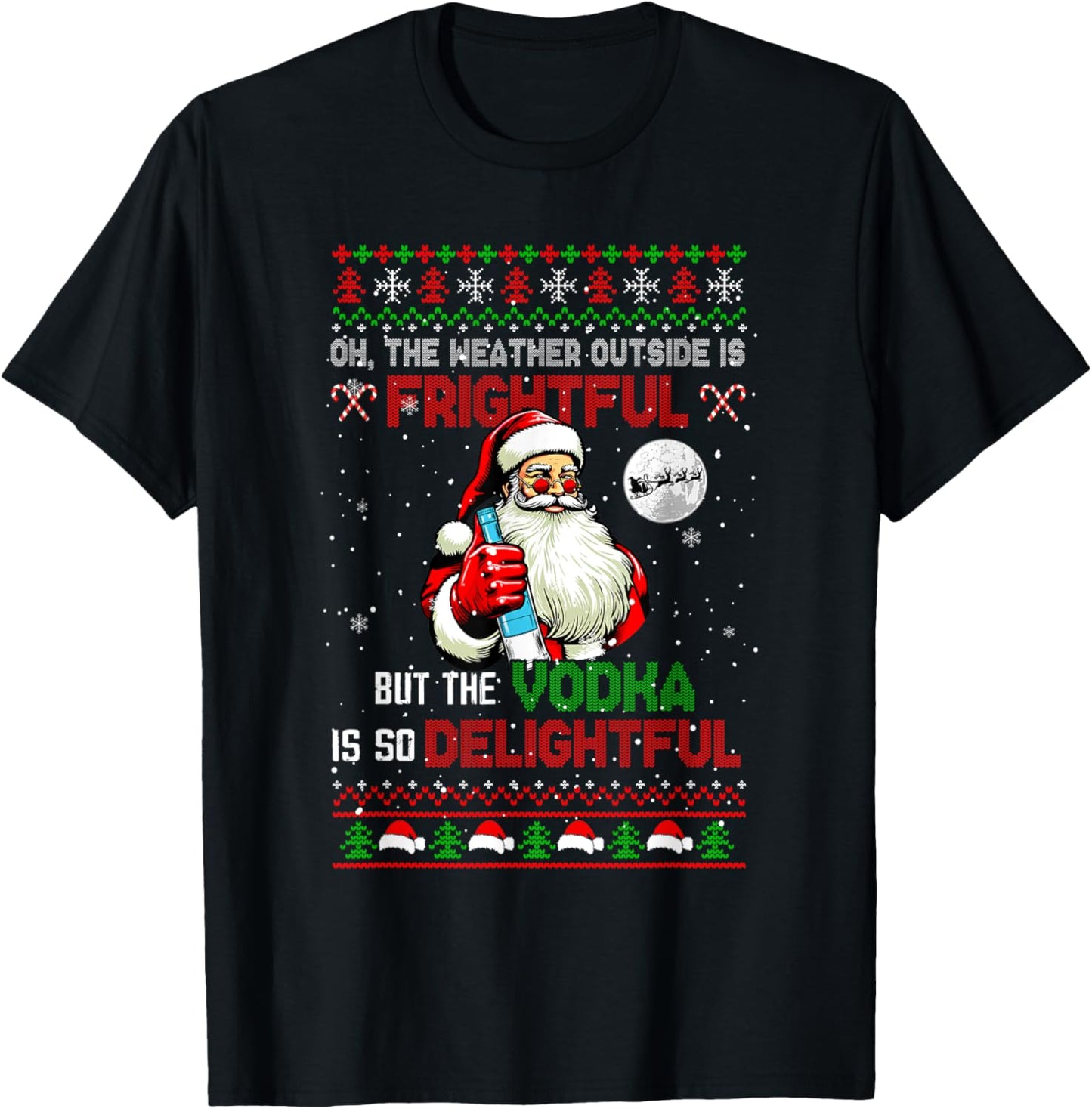 Weather Frightful Vodka Delightful Funny Joke Drunker Xmas