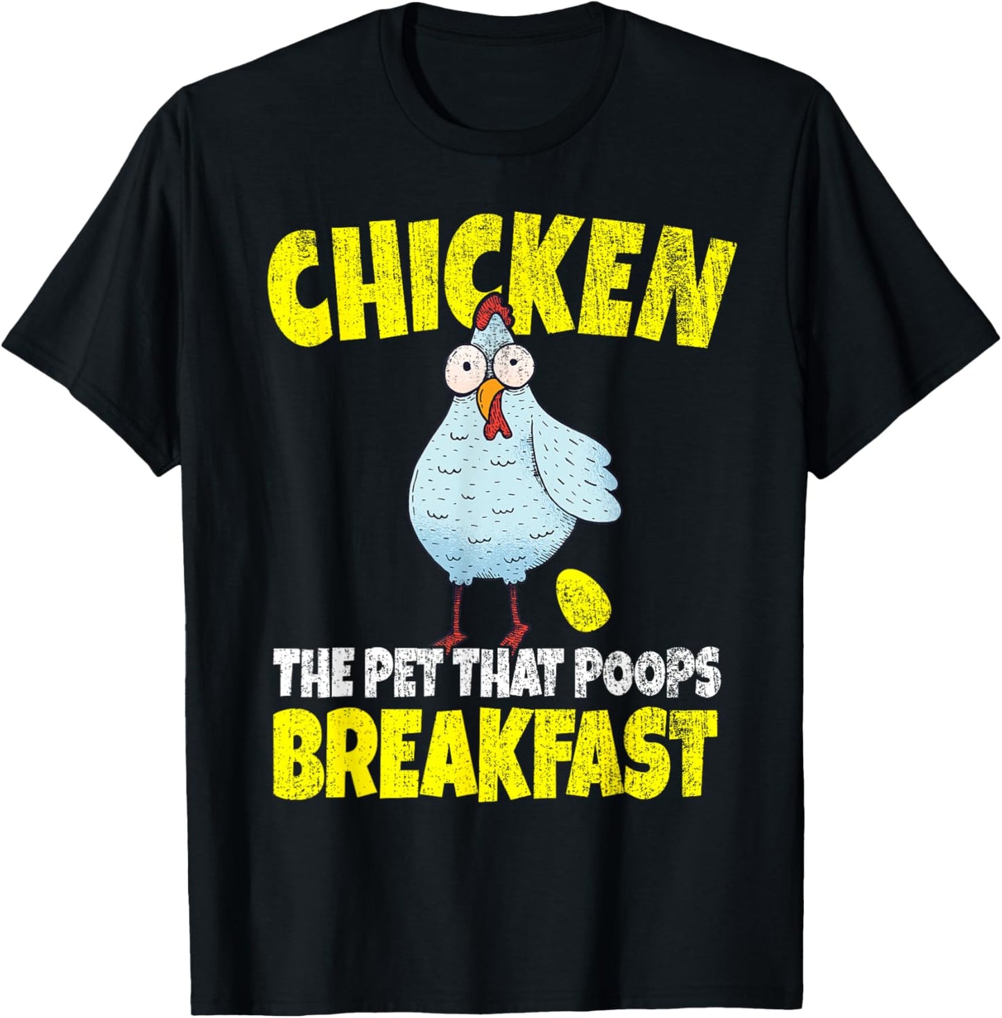 Chickens The Pet That Poops Breakfast Funny T-Shirt
