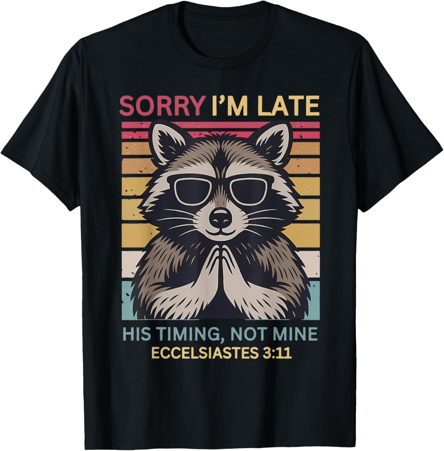 Sorry I'm Late His Timing Not Mine Christian Raccoon Bible