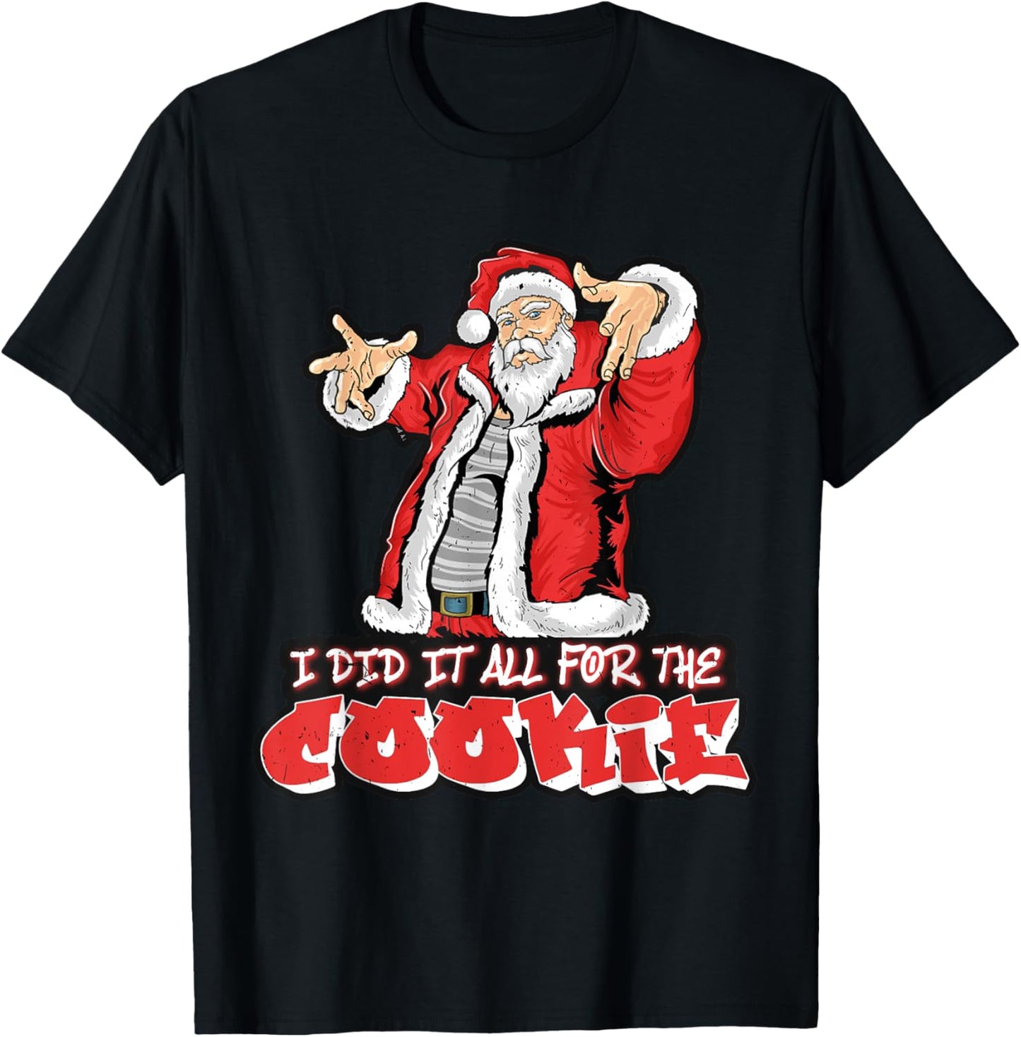 Mens Womens All For The Cookie Funny Santa Funny Christmas