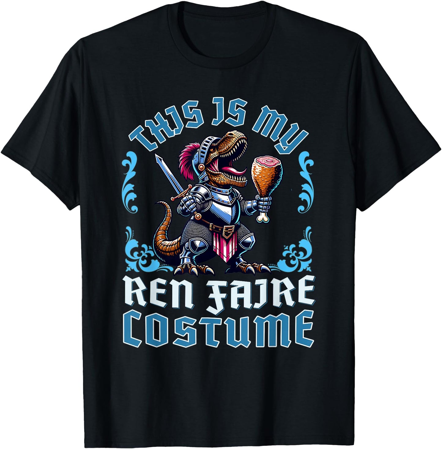 This Is My Ren Faire Costume T-Rex Dinosaur Medieval Knight