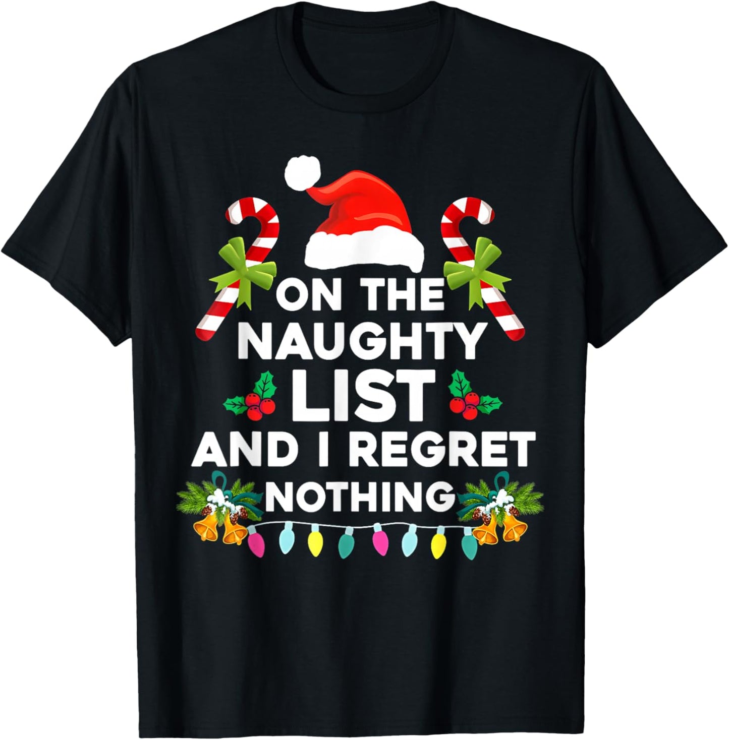 On The Naughty List And I Regret Nothing Funny Xmas