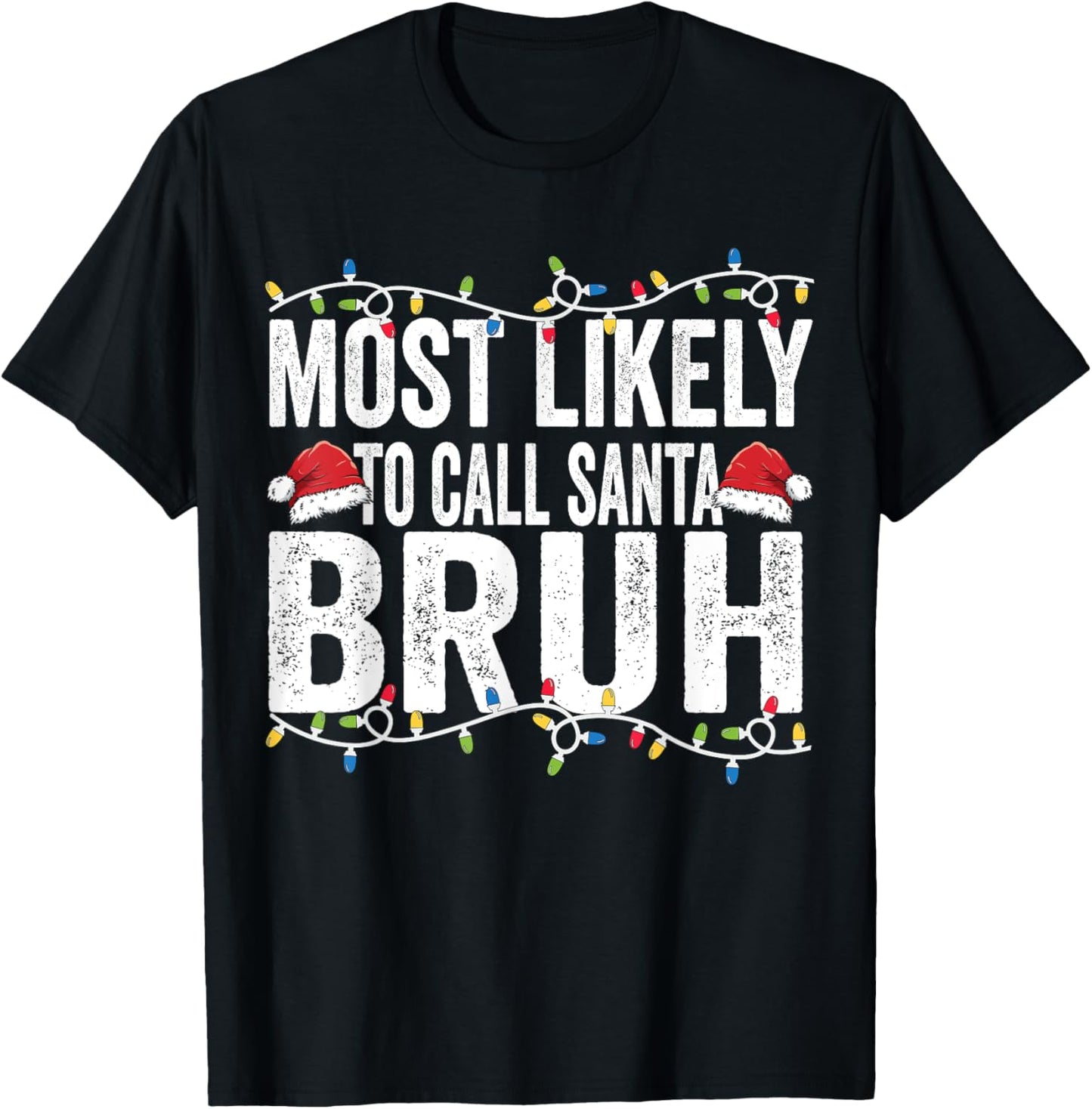Most Likely To Call Santa Bruh Matching Family Xmas