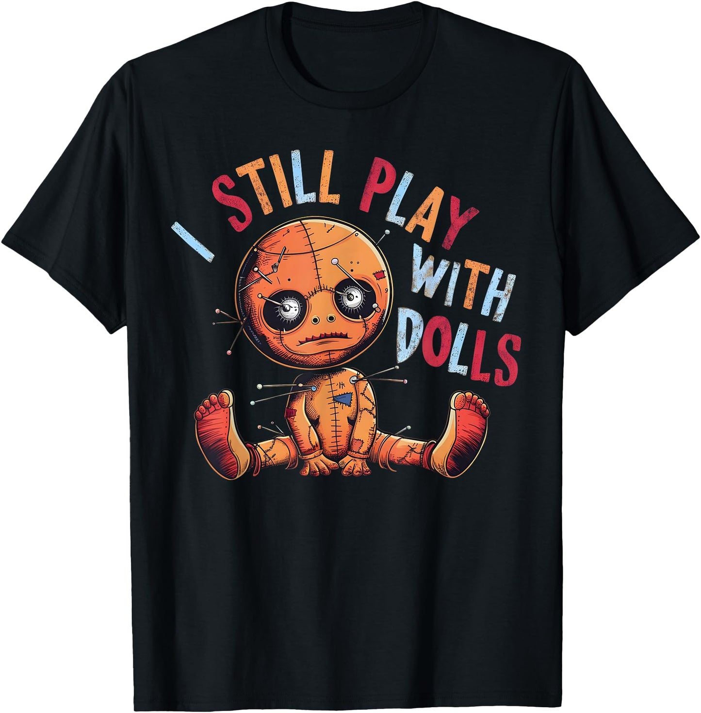 I Still Play With Dolls - Voodoo Halloween