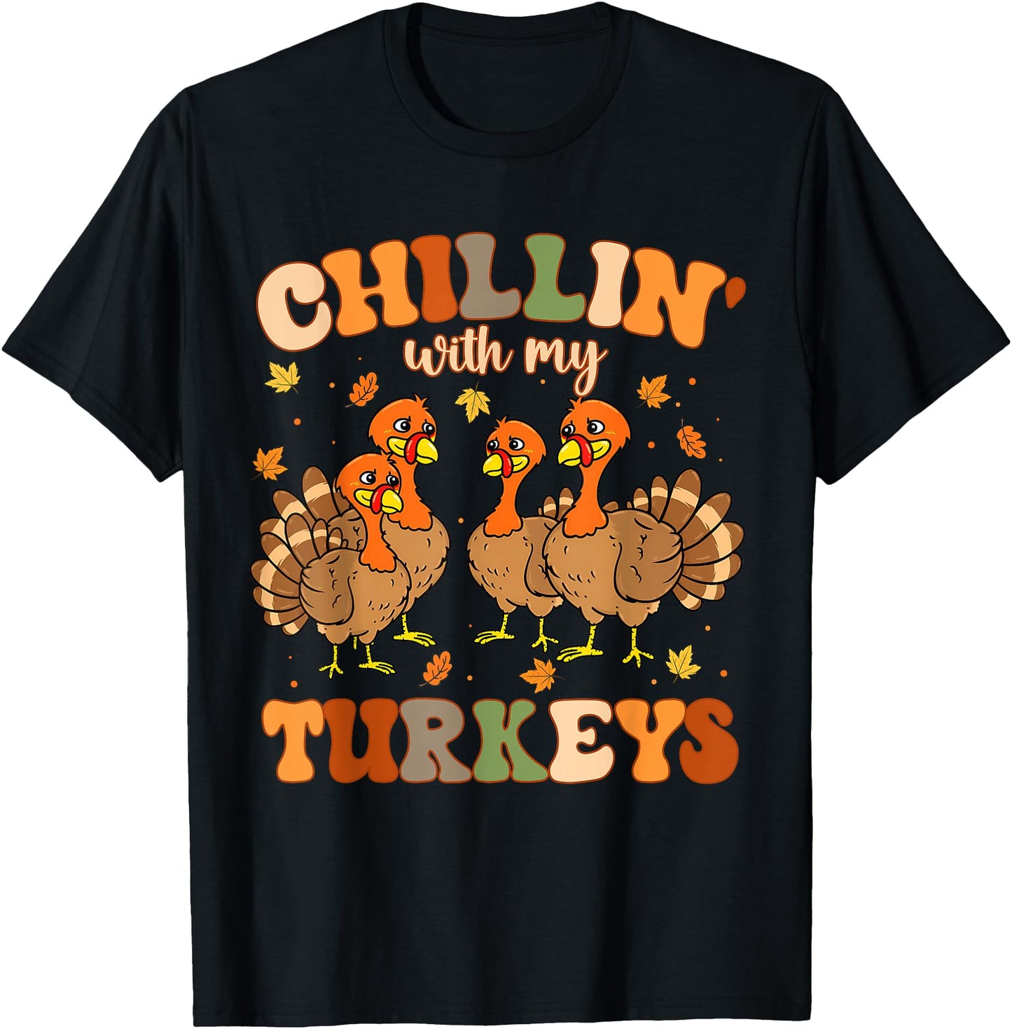 Thanksgiving Chillin with My Turkeys Funny Men Women