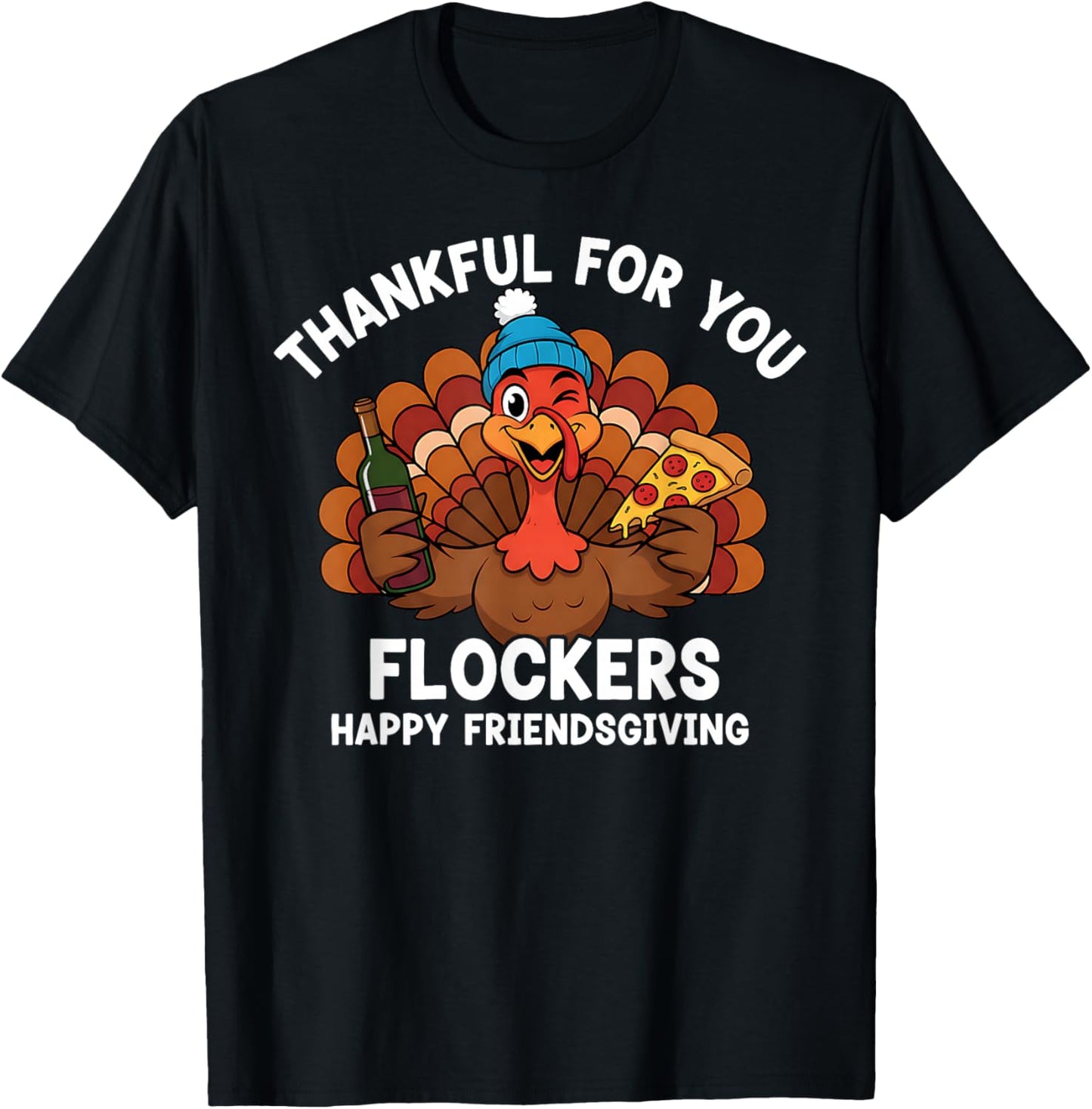 Thankful for You Flockers Friendsgiving Thanksgiving Turkey