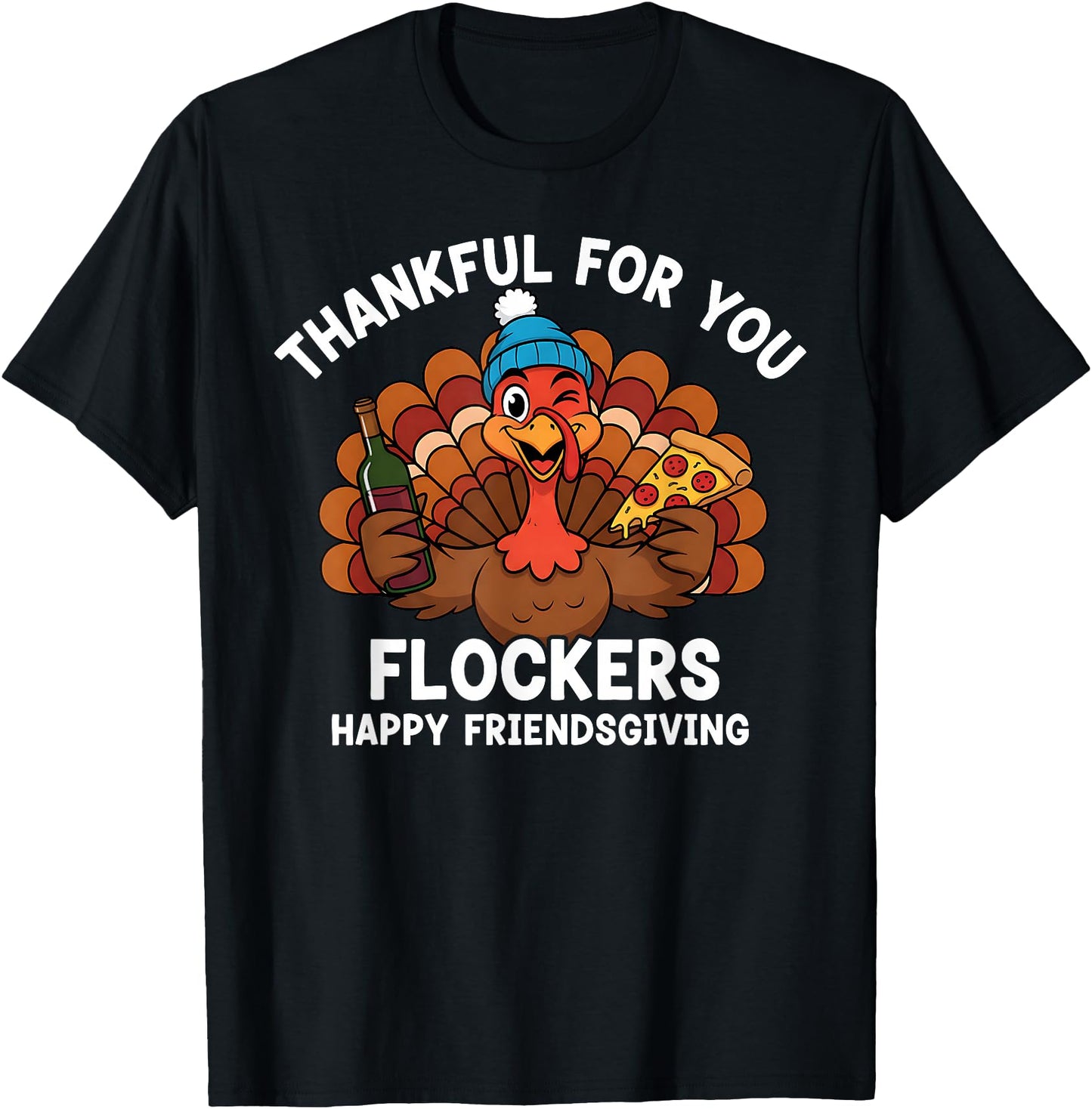 Thankful for You Flockers Friendsgiving Thanksgiving Turkey