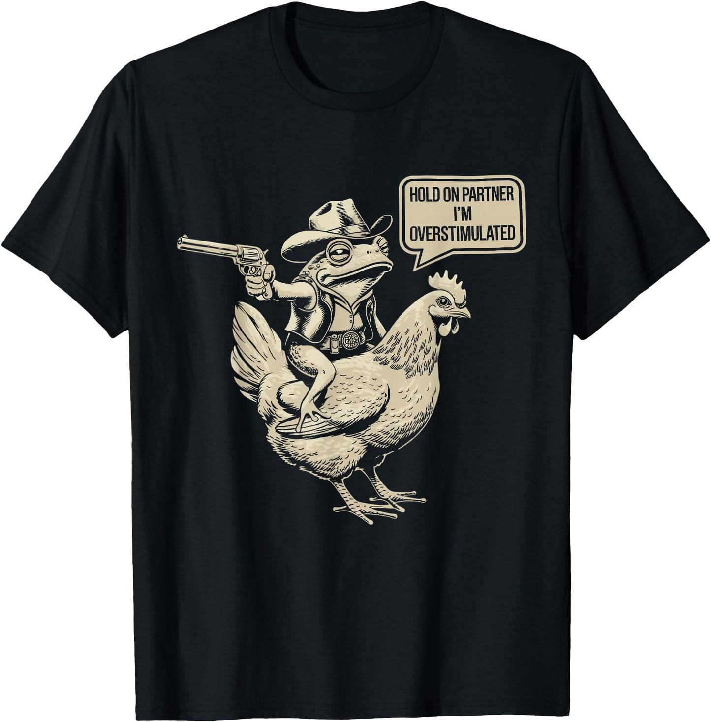 Hold On Partner I'm Overstimulated Cowboy Frog Humor