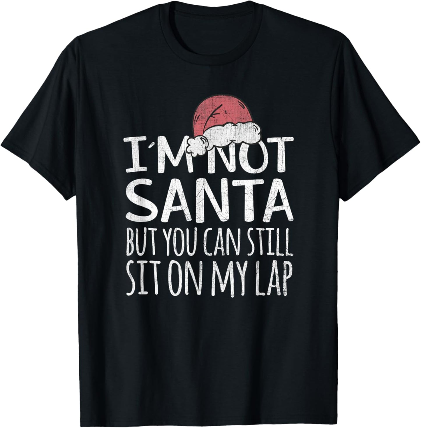 I'm Not Santa But You Can Still Sit On My Lap Funny Xmas