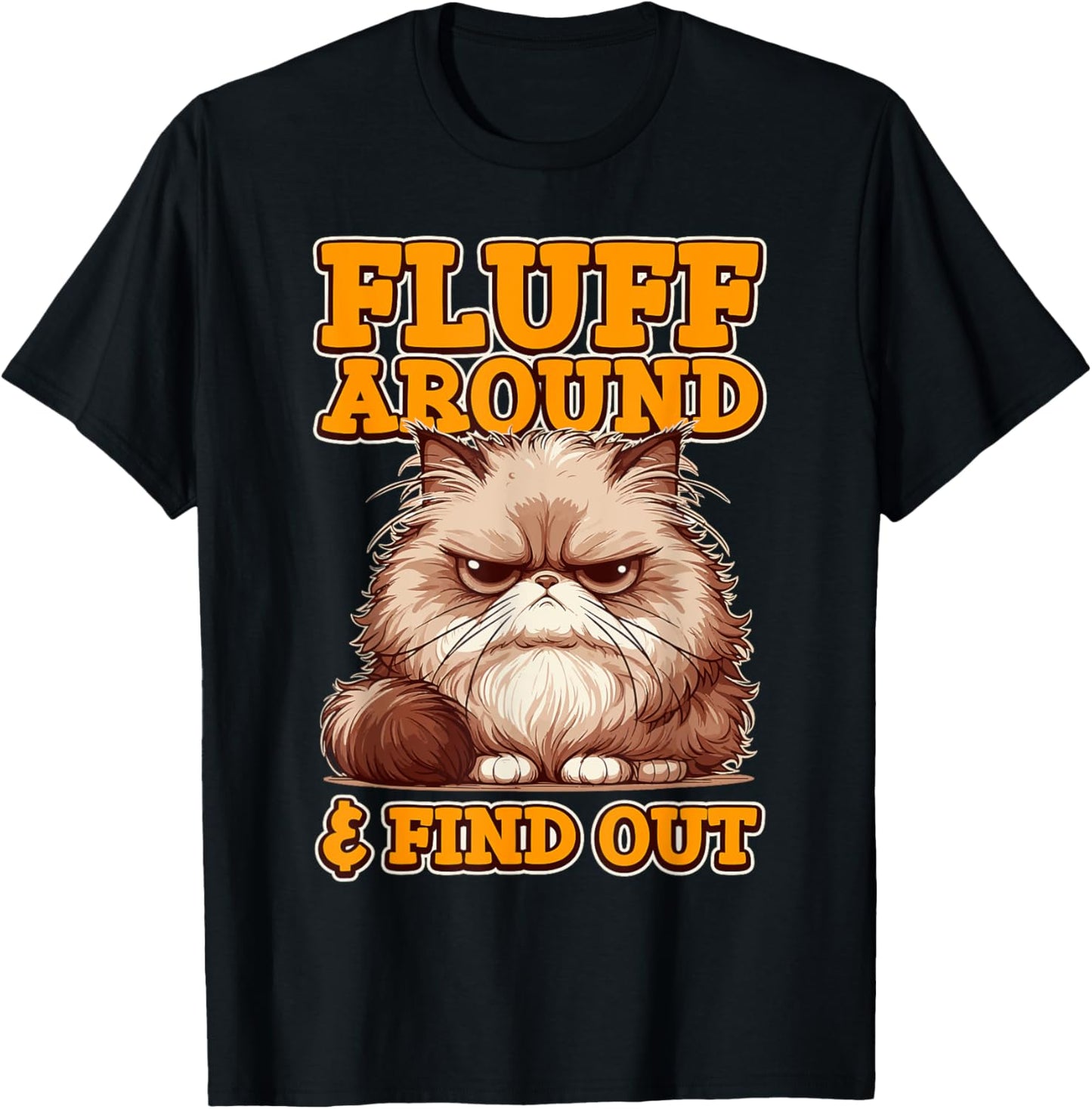 Cat Lover Kitten Owner Fluff Around & Find Out Cat Mom T-Shirt