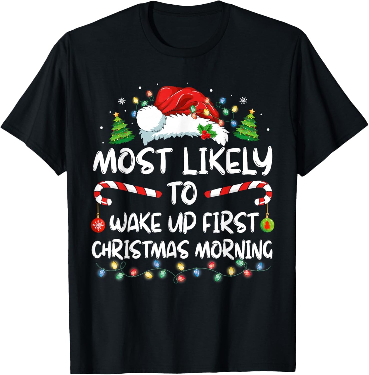 Most Likely To Wake Up First On Christmas Morning Funny Xmas