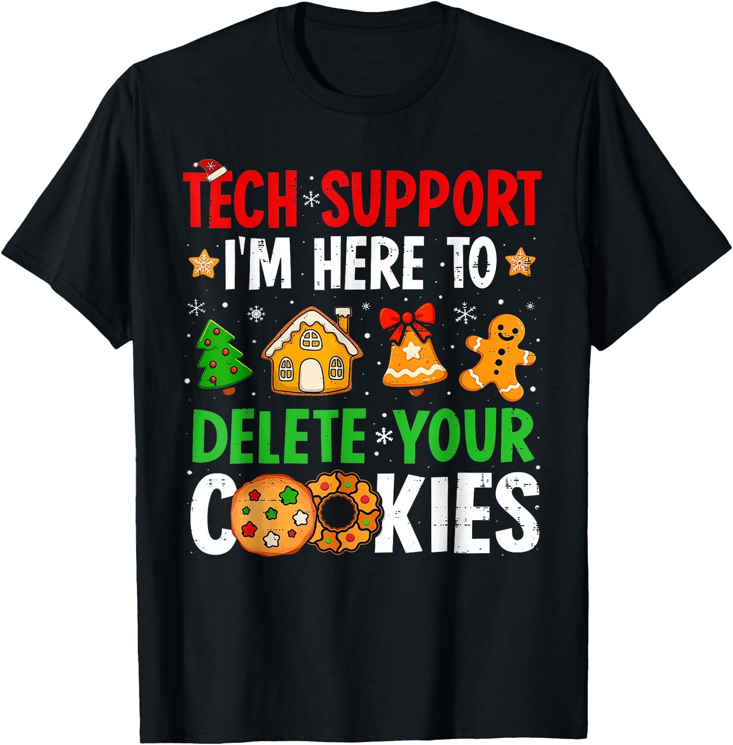 Christmas Tech Support Here to Delete Cookies Xmas Men Women