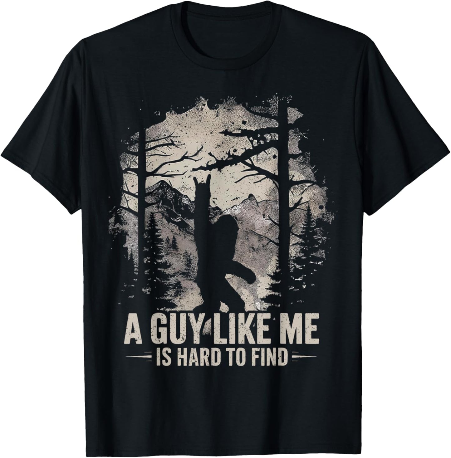 Funny Big Foot Rock A Guy Like Me is Hard to Find Sasquatch