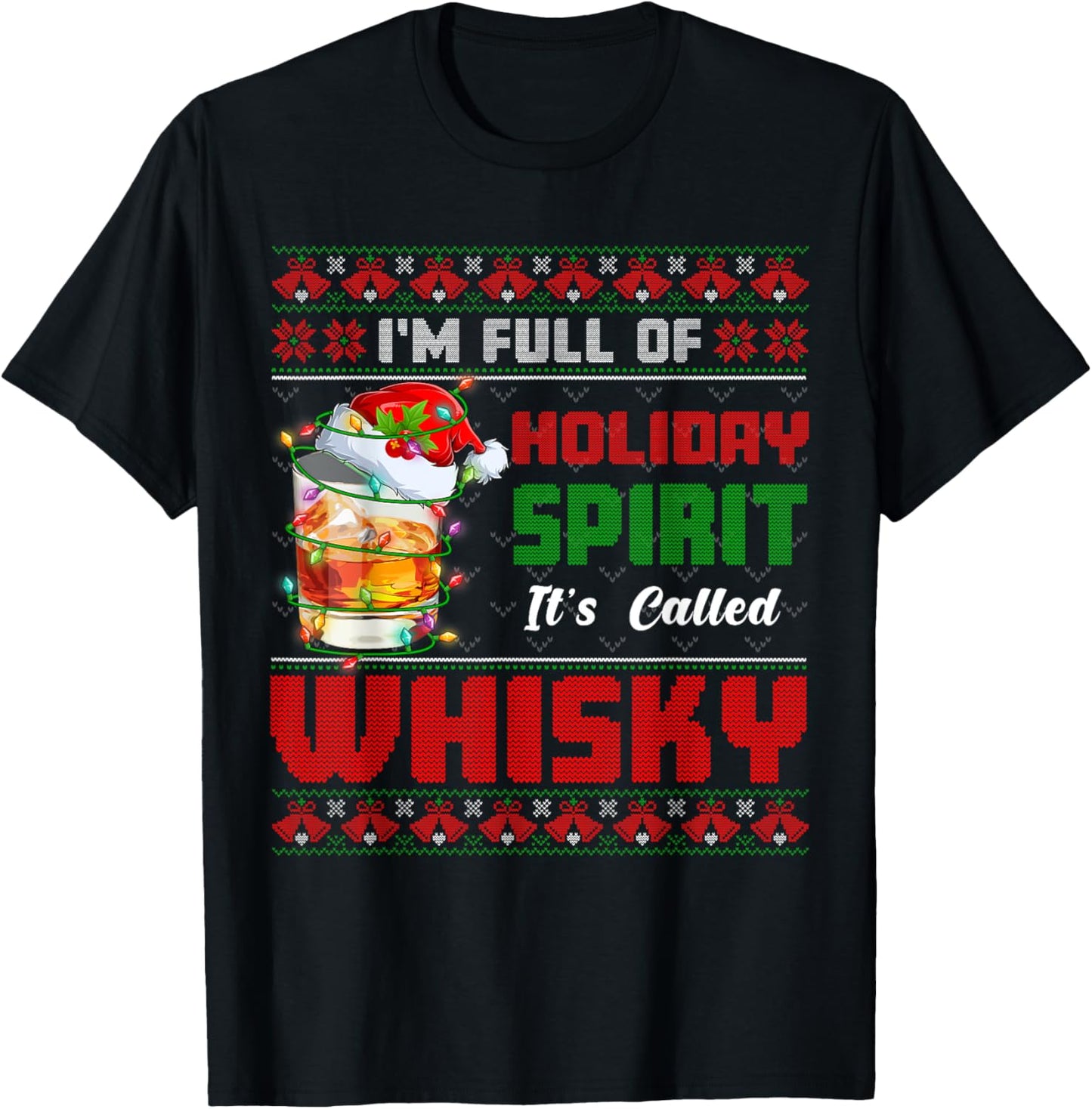 Im Full Of Holiday Spirit Whisky Ugly Christmas Sweater Xmas