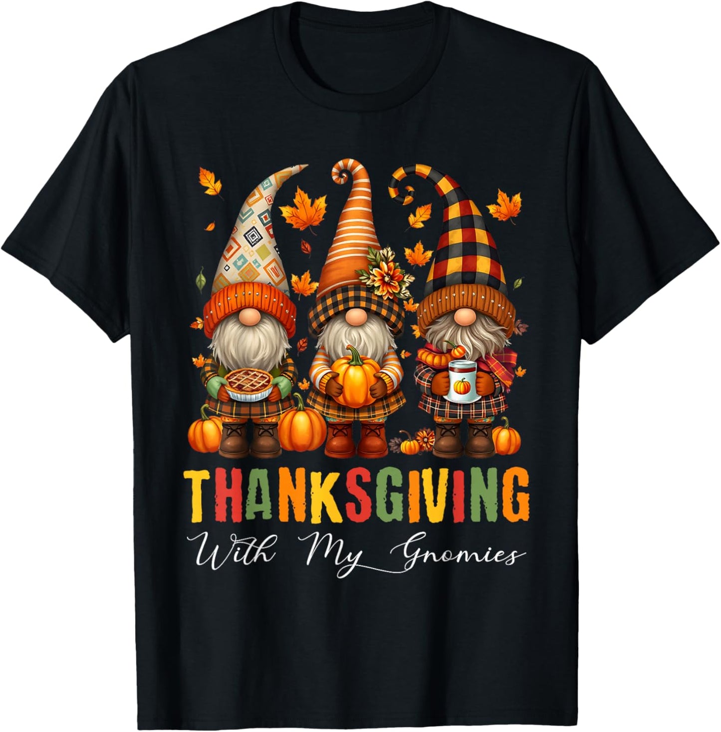 Thanksgiving with My Gnomies Thanksgiving Women Men Pumpkin