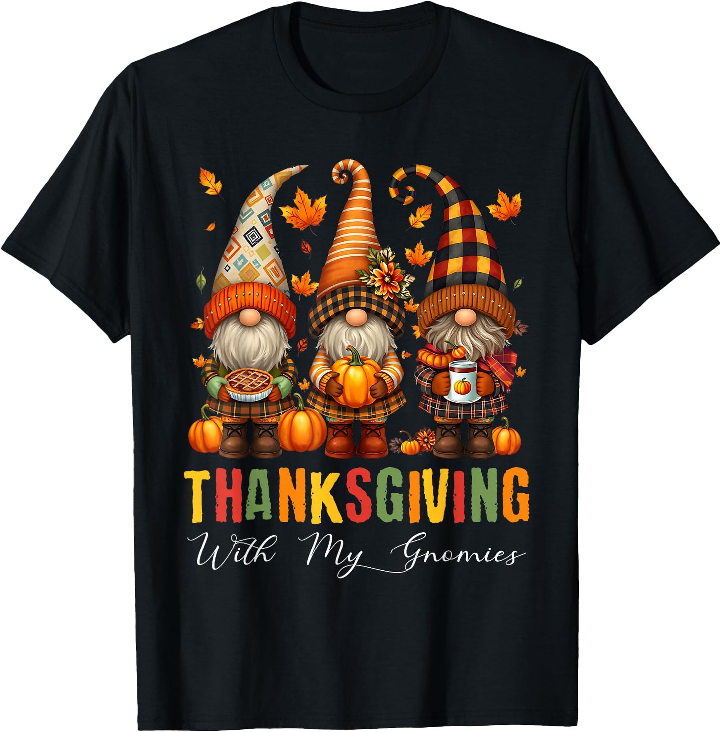 Thanksgiving with My Gnomies Thanksgiving Women Men Pumpkin