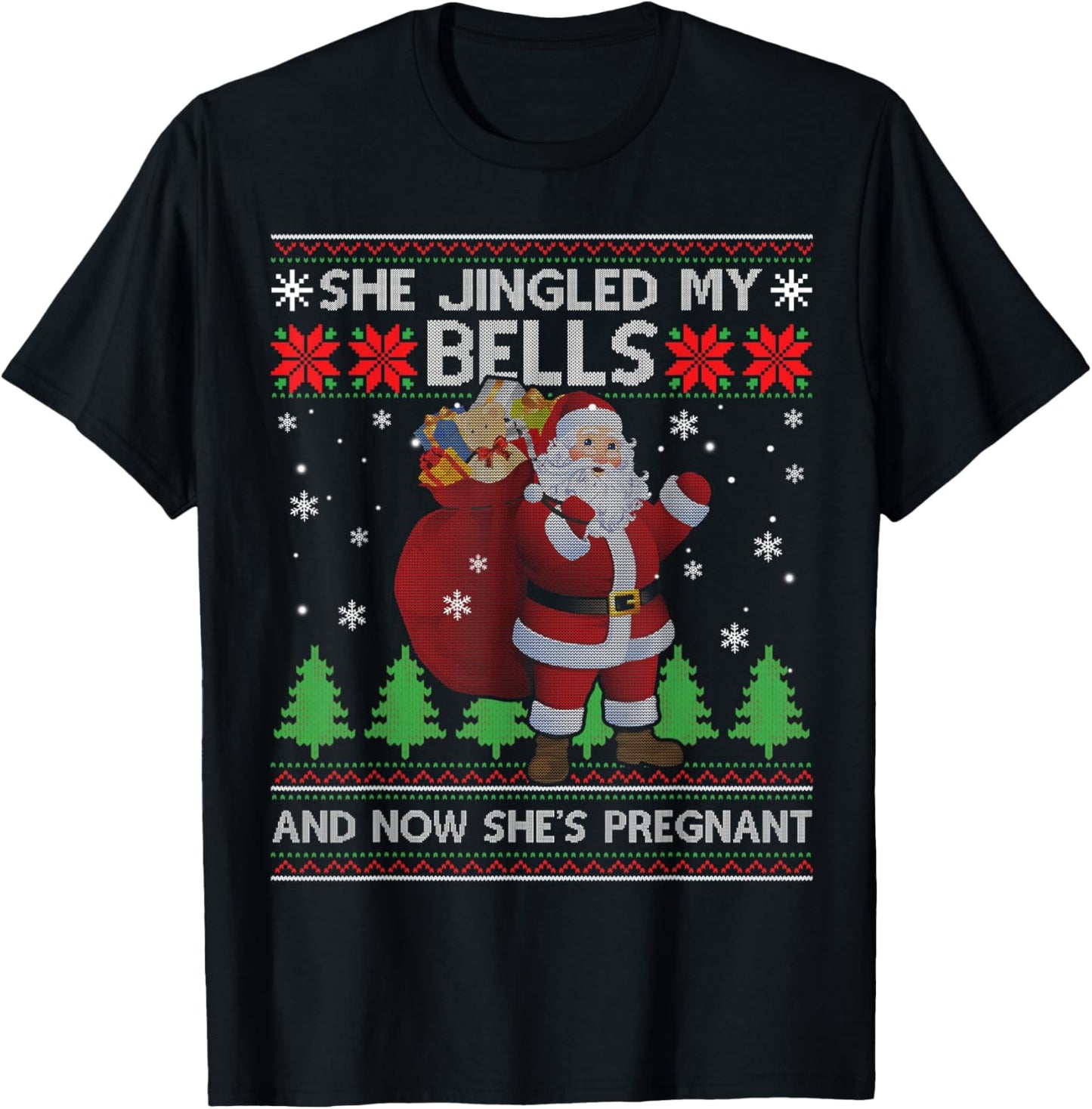She Jingled My Bells & Now She's Pregnant Ugly Xmas Sweater