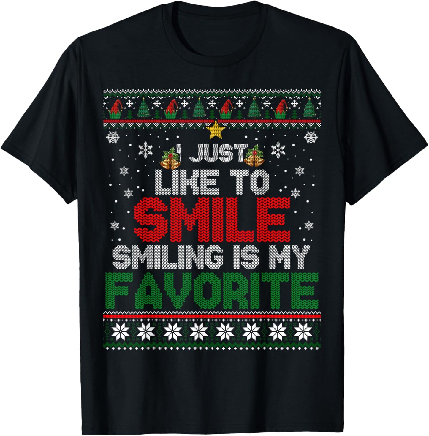 I Just Like To Smile Smiling Is My Favorite X-mas Elf Ugly