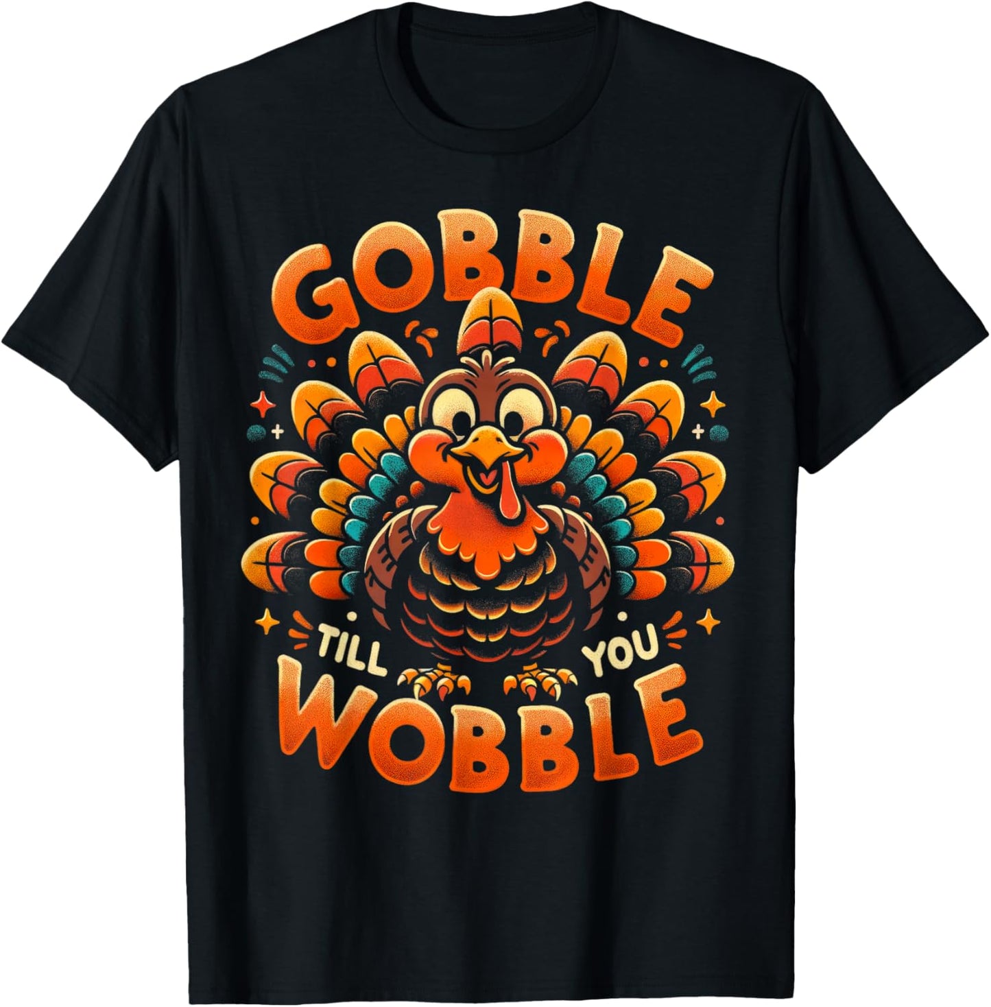 Thanksgiving Shirt For Men Women Kids Gobble Till You Wobble