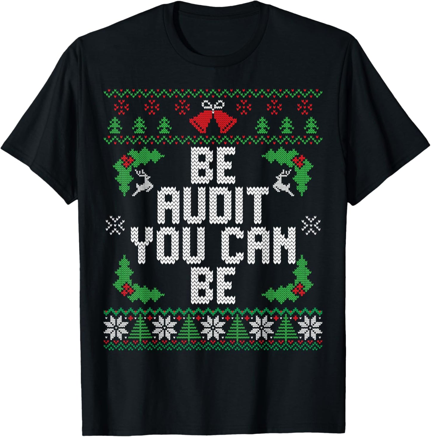 Be Audit You Can Be Funny Ugly Christmas Accountant