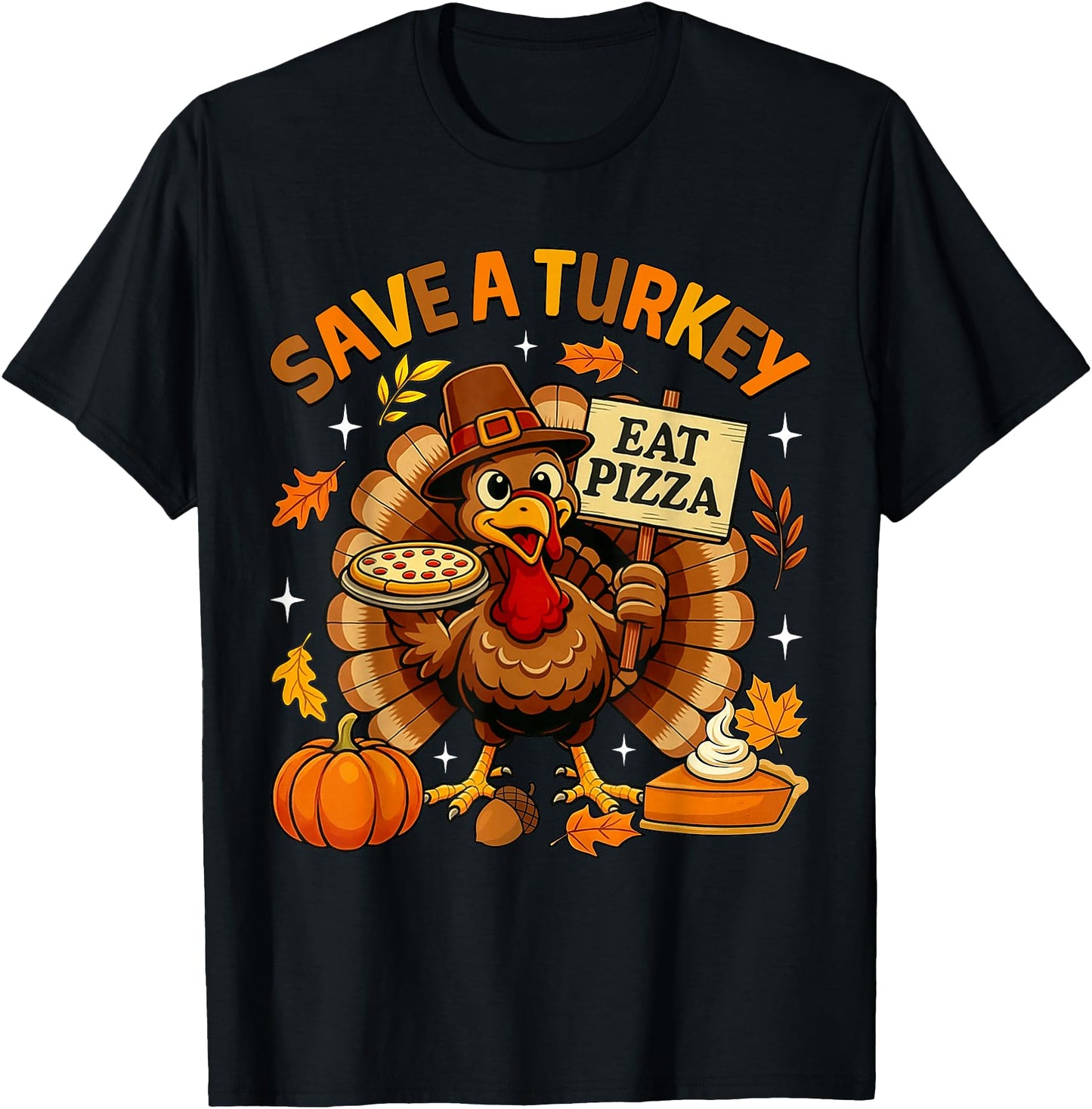 Save A Turkey Eat Pizza Funny Thanksgiving Men Women
