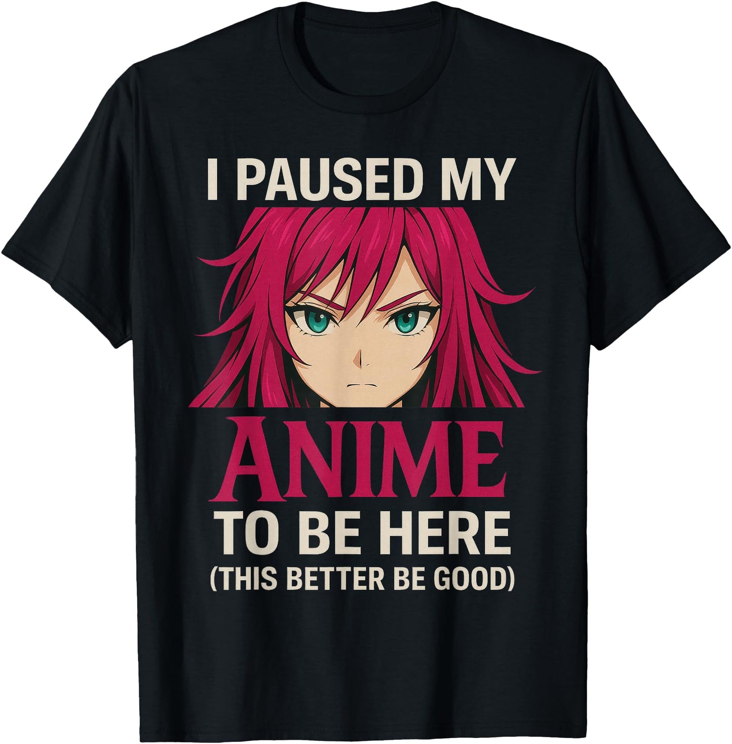 I Paused My Anime To Be Here Manga Kawaii Japan Funny