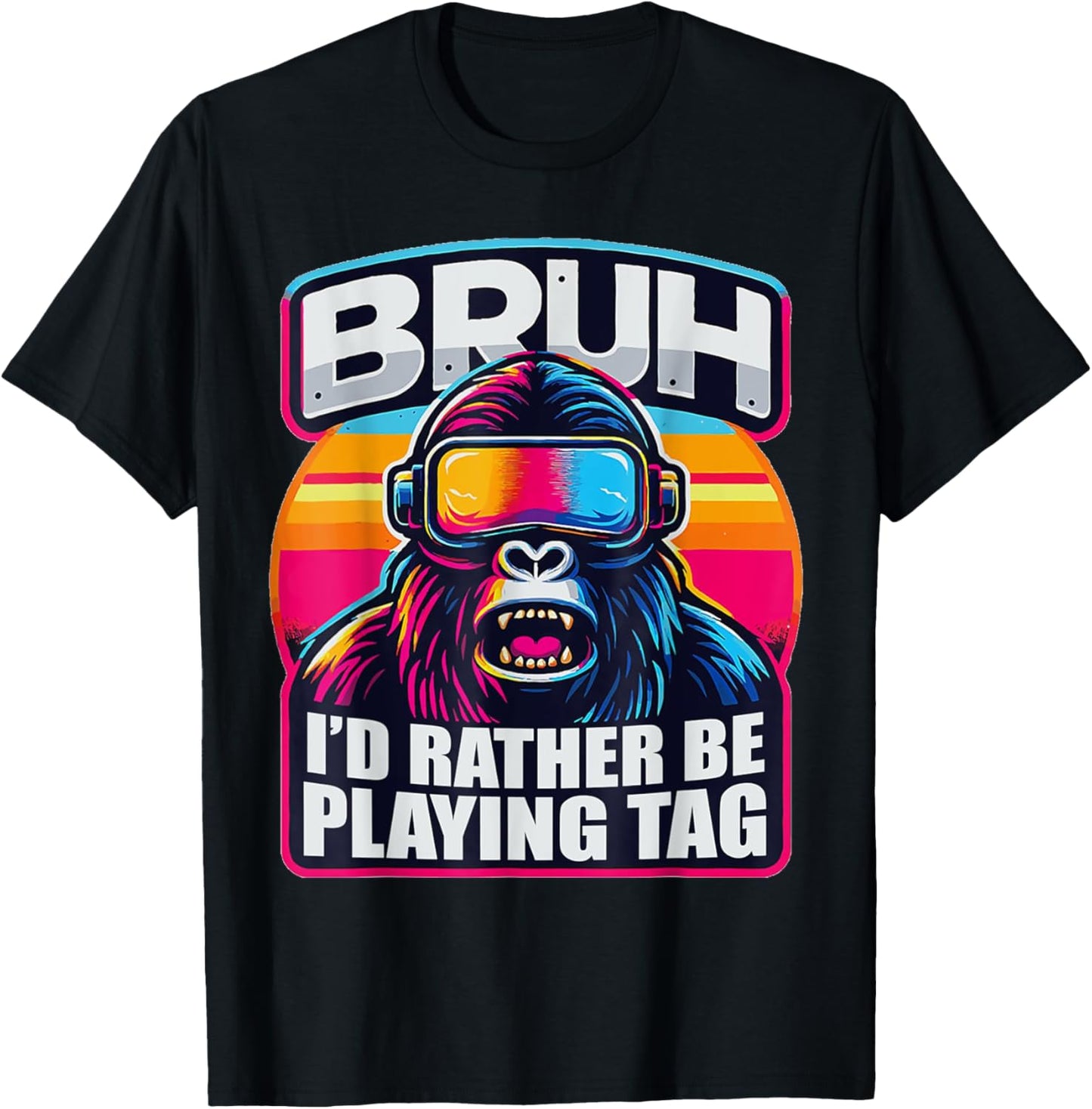 Bruh I'd Rather Be Playing Boys Adult Man Birthday Gorilla