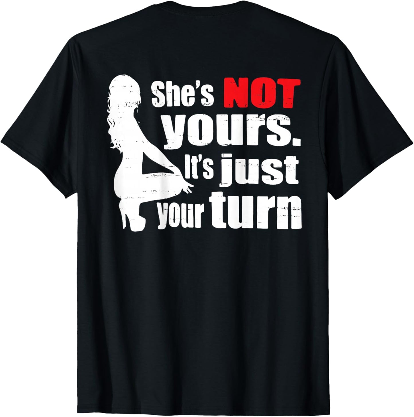 Retro Funny She is Not Yours It is Just Your Turn (ON Back)