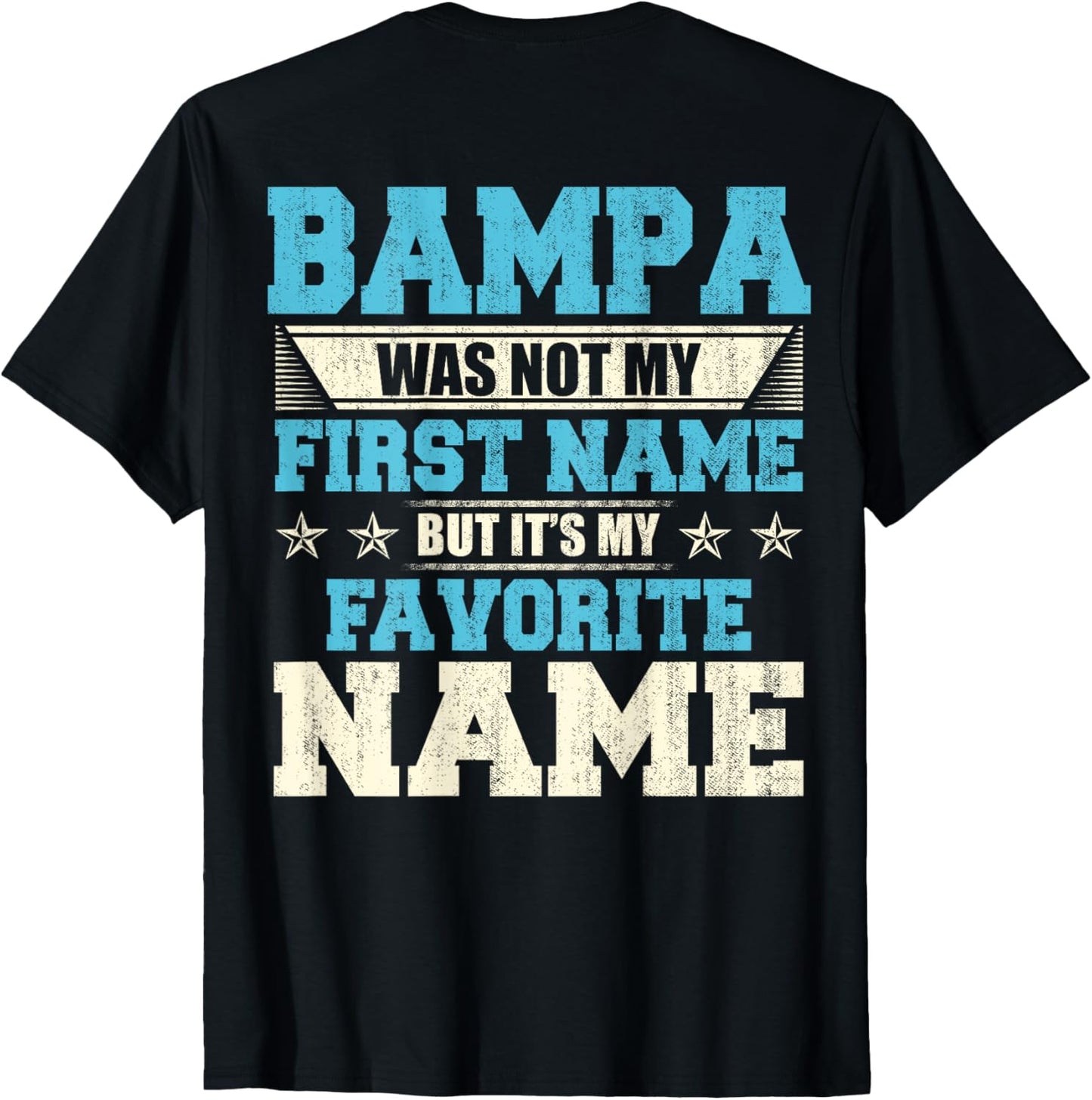 My Favorite Name Is Bampa Father's Day Xmas gift Backside