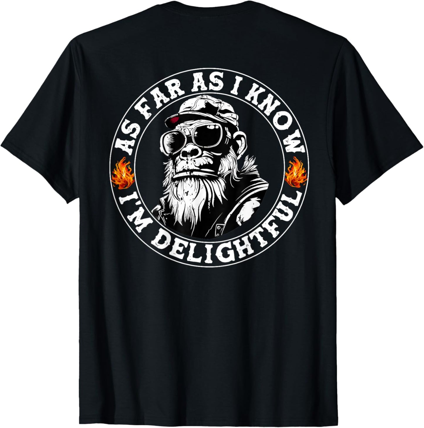 (ON BACK)As Far As I Know I'm Delightful T-Shirt